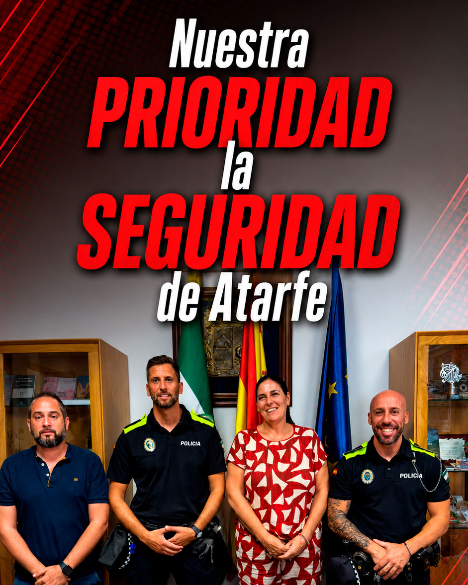 La Seguridad de Atarfe se refuerza con Hechos La Seguridad de Atarfe se refuerza con Hechos