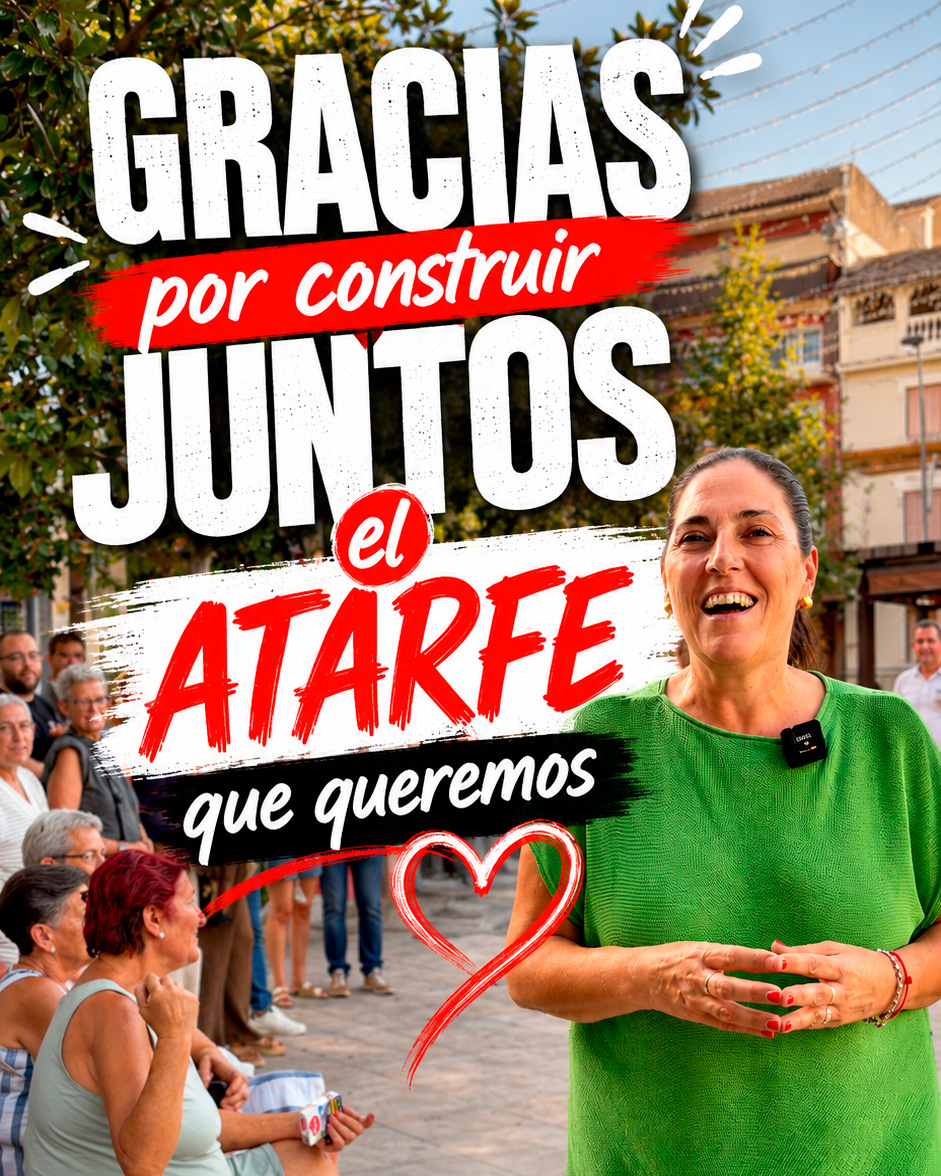 Gracias por construir juntos el Atarfe que queremos Gracias por construir juntos el Atarfe que queremos